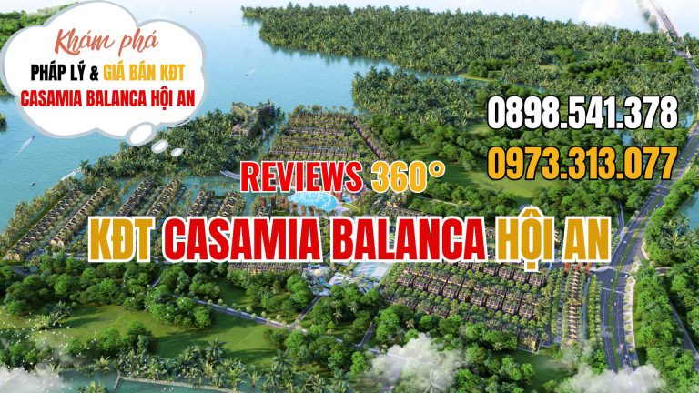 Casamia Hội An: Khu đô thị Casamia Balanca Cồn Tiến (Casami Hội AN khu Biệt Thự Shophouse Villa)